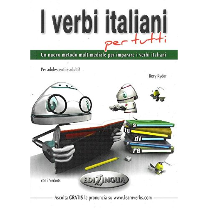 I Verbi Italiani per Tutti (A1-C2) I Verbi Italiani per Tutti (A1-C2)
